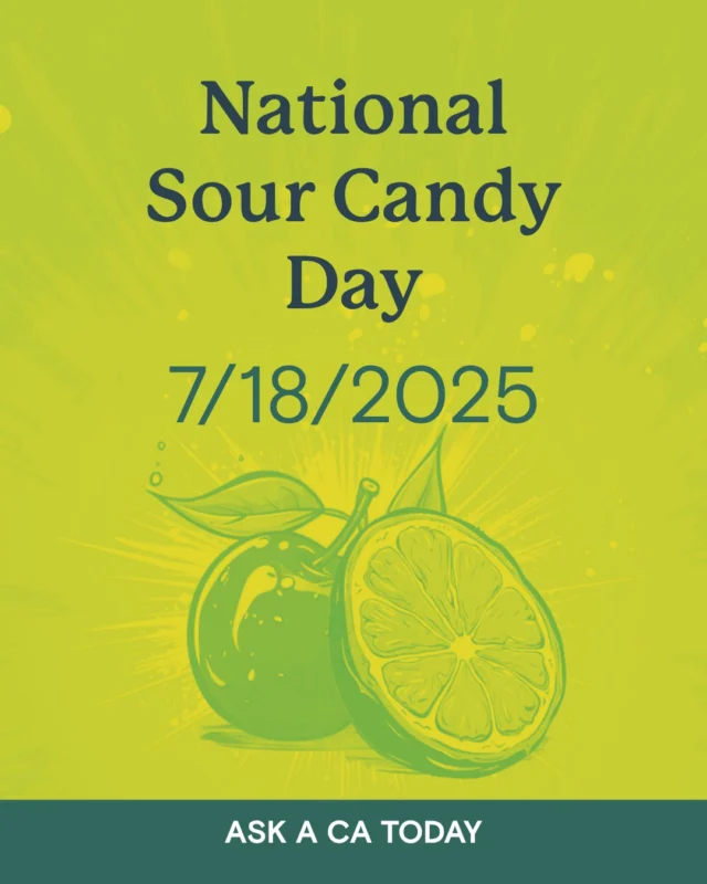 It's a sweet day to be sour.

Ask a CA Today